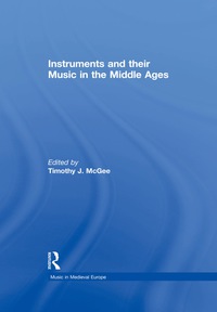 صورة الغلاف: Instruments and their Music in the Middle Ages 1st edition 9780754627623