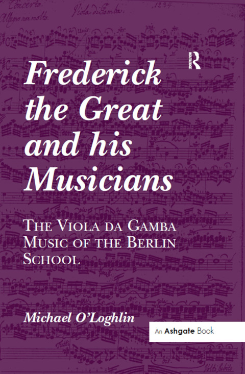 Cover image for book Frederick the Great and his Musicians: The Viola da Gamba Music of the Berlin School