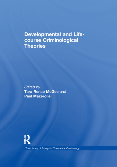 Cover image for book Developmental and Life-course Criminological Theories
