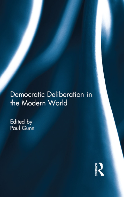 Cover image for book Democratic Deliberation in the Modern World