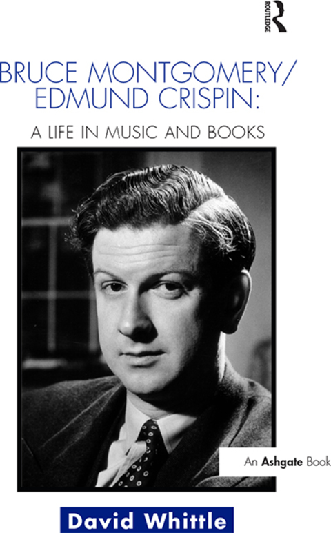 Cover image for book Bruce Montgomery/Edmund Crispin: A Life in Music and Books