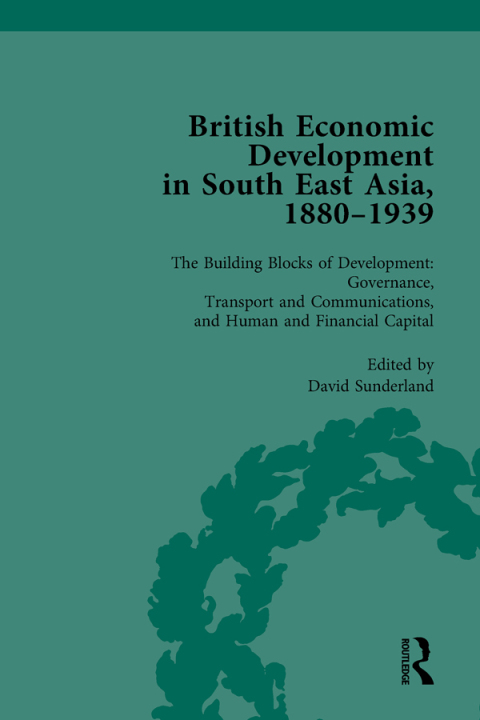 Cover image for book British Economic Development in South East Asia, 1880-1939, Volume 3