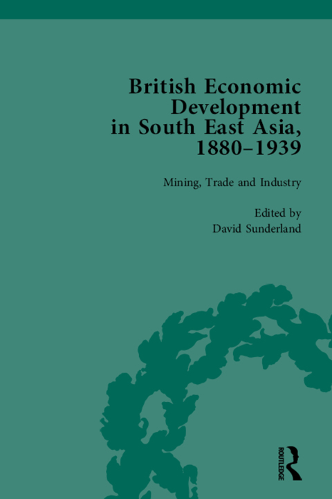 Cover image for book British Economic Development in South East Asia, 1880-1939, Volume 2