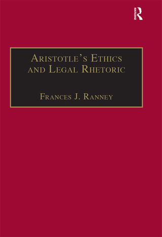 Aristotle's Ethics and Legal Rhetoric