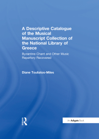Titelbild: A Descriptive Catalogue of the Musical Manuscript Collection of the National Library of Greece 1st edition 9780754651680