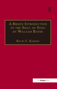 صورة الغلاف: A Briefe Introduction to the Skill of Song by William Bathe 1st edition 9780754635444