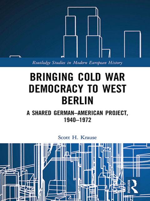 Cover image for book Bringing Cold War Democracy to West Berlin