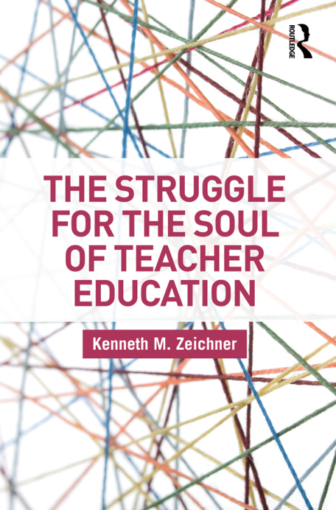 Cover image for book The Struggle for the Soul of Teacher Education