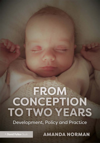 صورة الغلاف: From Conception to Two Years 1st edition 9781138298941