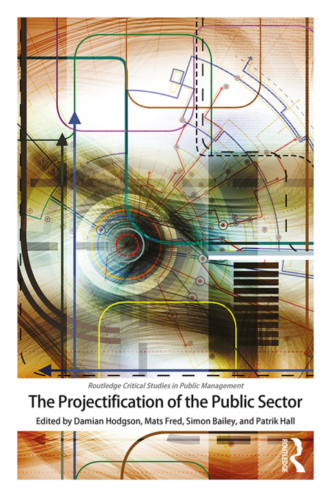 Cover image for book The Projectification of the Public Sector