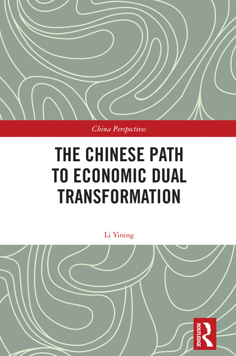 Cover image for book The Chinese Path to Economic Dual Transformation