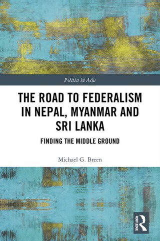 The Road to Federalism in Nepal, Myanmar and Sri Lanka