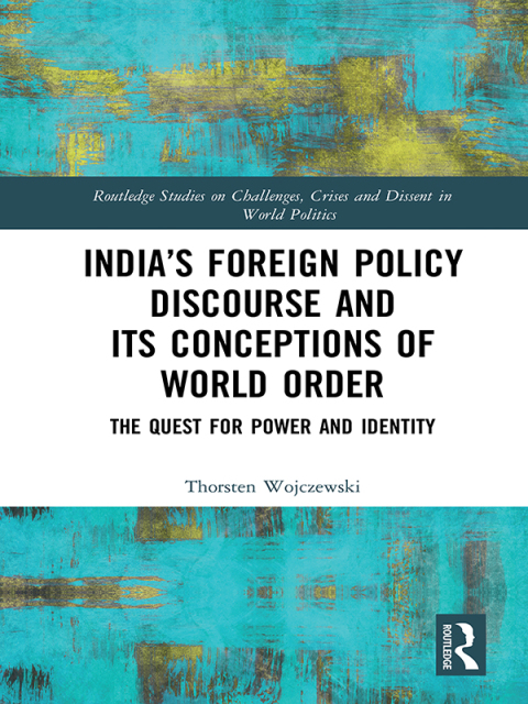 Cover image for book India’s Foreign Policy Discourse and its Conceptions of World Order