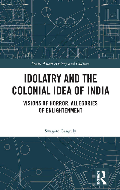 Cover image for book Idolatry and the Colonial Idea of India