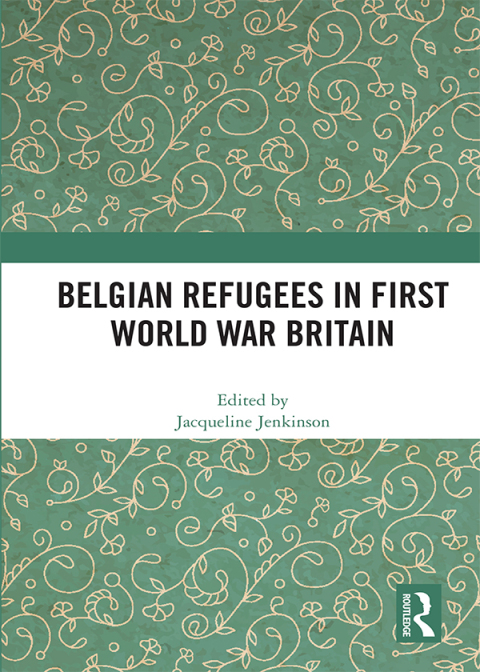 Cover image for book Belgian Refugees in First World War Britain