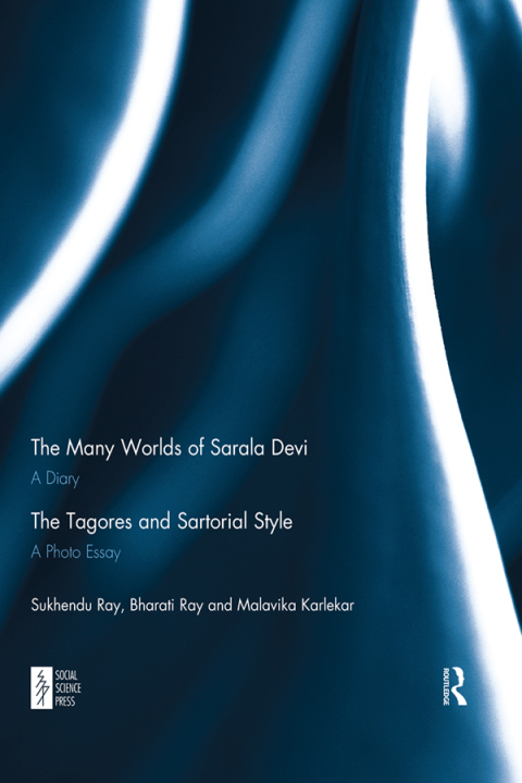 Cover image for book The Many Worlds of Sarala Devi: A Diary & The Tagores and Sartorial Style: A Photo Essay