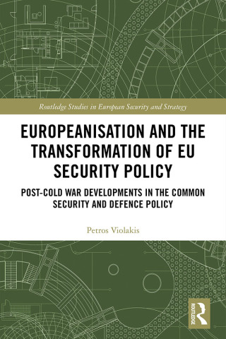 Europeanisation and the Transformation of EU Security Policy
