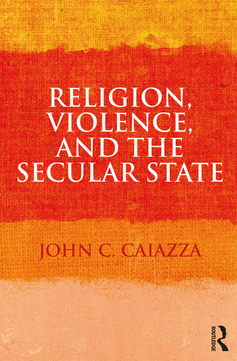 Cover image for book Religion, Violence, and the Secular State