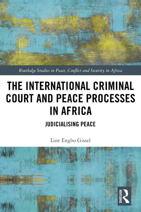 Cover image for book The International Criminal Court and Peace Processes in Africa