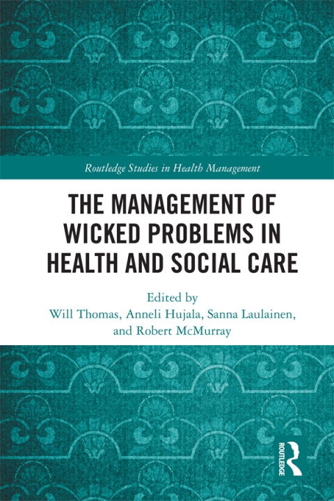 Cover image for book The Management of Wicked Problems in Health and Social Care