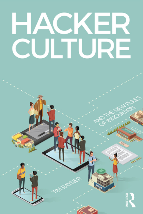 Cover image for book Hacker Culture and the New Rules of Innovation