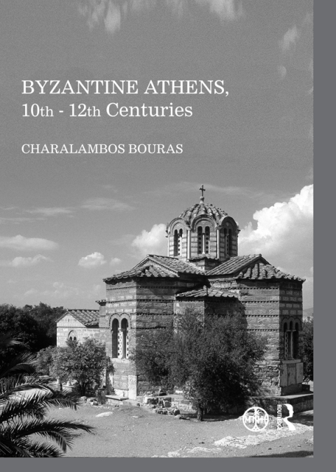 Cover image for book Byzantine Athens, 10th - 12th Centuries