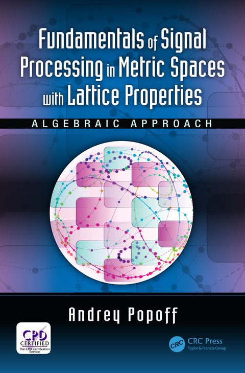 Cover image for book Fundamentals of Signal Processing in Metric Spaces with Lattice Properties