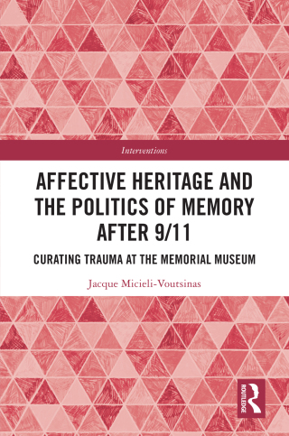Affective Heritage and the Politics of Memory after 9/11