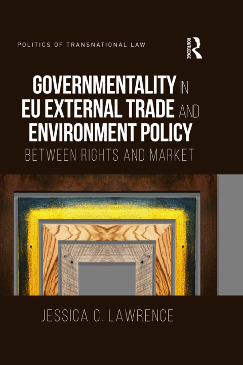 Cover image for book Governmentality in EU External Trade and Environment Policy