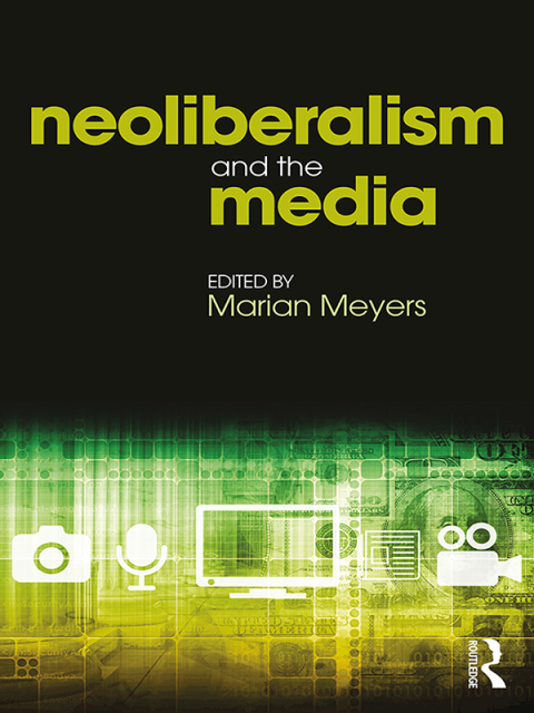 Cover image for book Neoliberalism and the Media