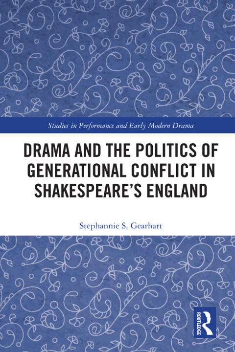 Cover image for book Drama and the Politics of Generational Conflict in Shakespeare's England