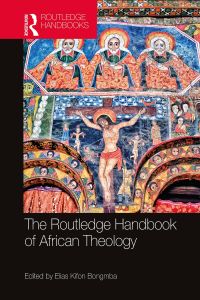 Cover image: The Routledge Handbook of African Theology 1st edition 9781138092303