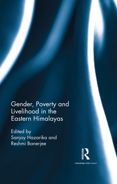 Cover image for book Gender, Poverty and Livelihood in the Eastern Himalayas