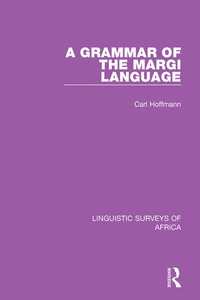 Cover image: A Grammar of the Margi Language 1st edition 9781138090279