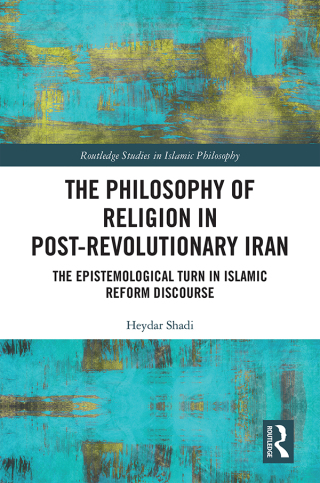 The Philosophy of Religion in Post-Revolutionary Iran