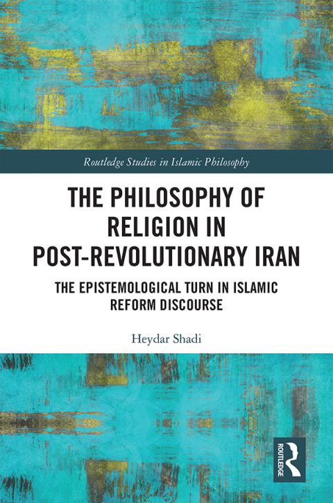 Cover image for book The Philosophy of Religion in Post-Revolutionary Iran