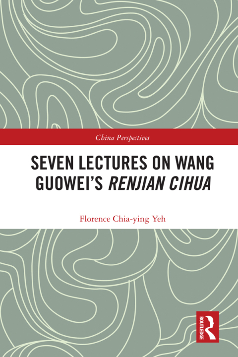 Cover image for book Seven Lectures on Wang Guowei’s Renjian Cihua