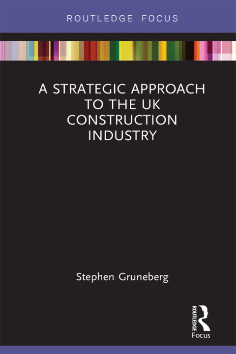 Cover image for book A Strategic Approach to the UK Construction Industry