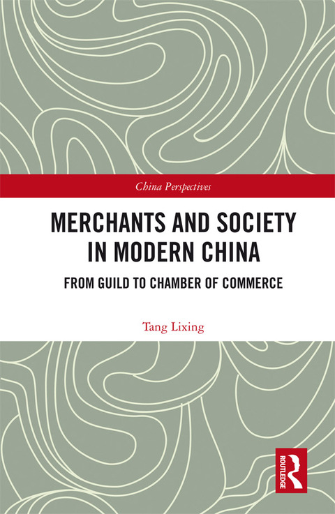 Cover image for book Merchants and Society in Modern China