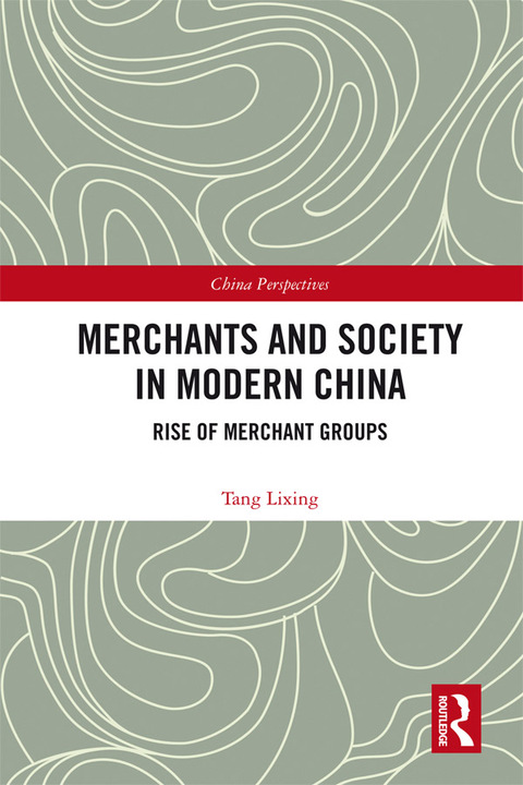 Cover image for book Merchants and Society in Modern China