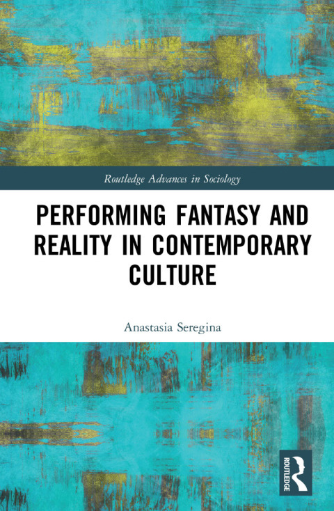 Cover image for book Performing Fantasy and Reality in Contemporary Culture