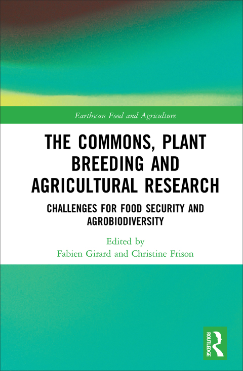 Cover image for book The Commons, Plant Breeding and Agricultural Research