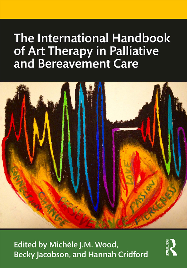 The International Handbook of Art Therapy in Palliative and Bereavement Care