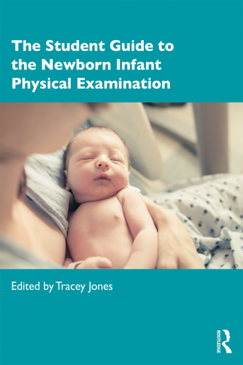 Cover image for book The Student Guide to the Newborn Infant Physical Examination