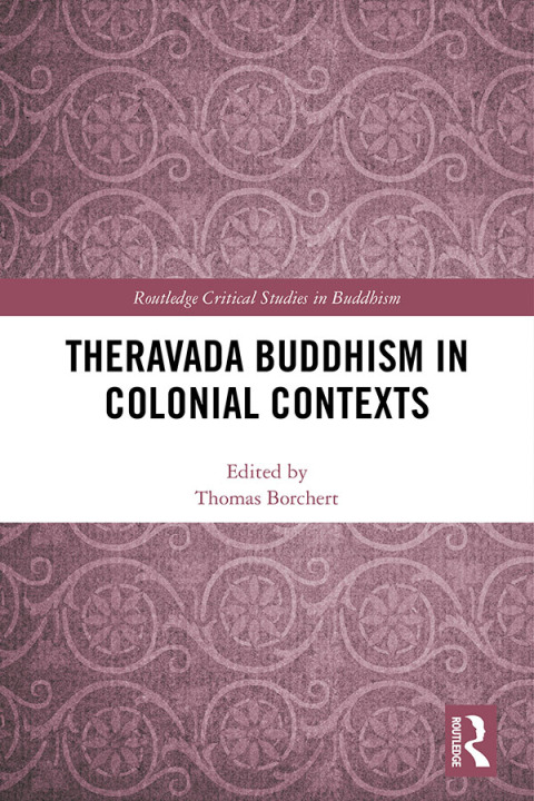 Cover image for book Theravada Buddhism in Colonial Contexts