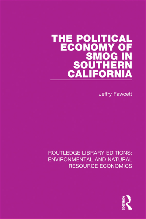 Cover image for book The Political Economy of Smog in Southern California