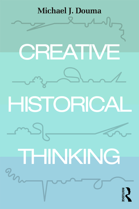 Cover image for book Creative Historical Thinking