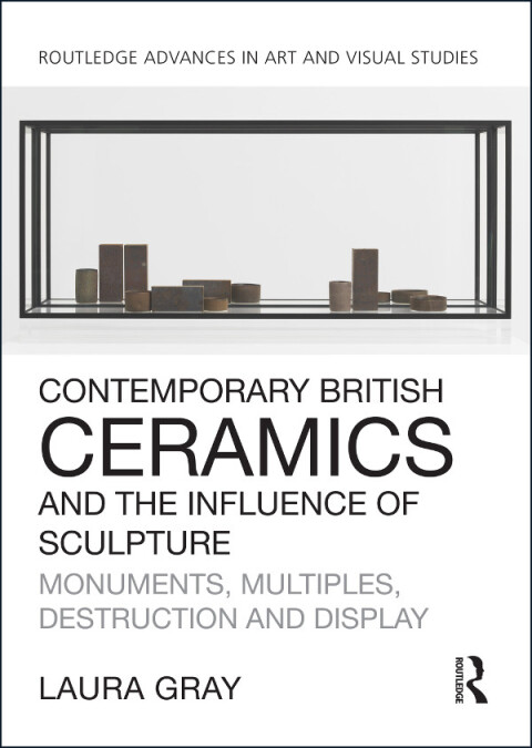 Cover image for book Contemporary British Ceramics and the Influence of Sculpture