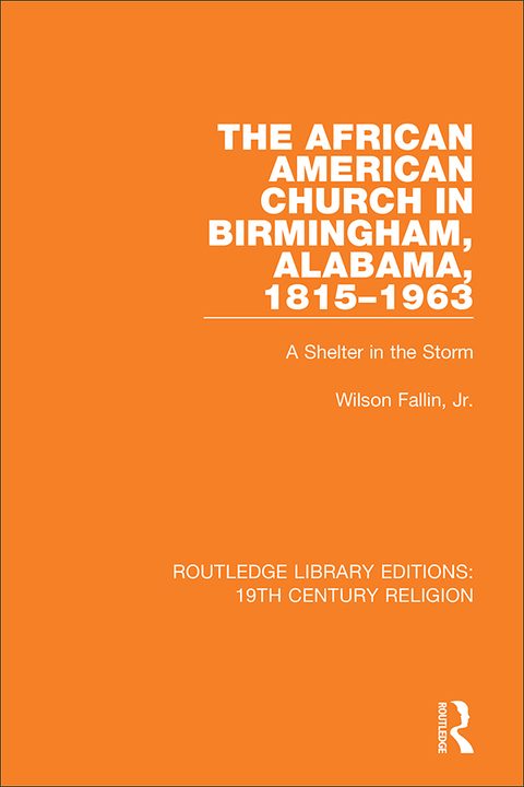 Cover image for book The African American Church in Birmingham, Alabama, 1815-1963