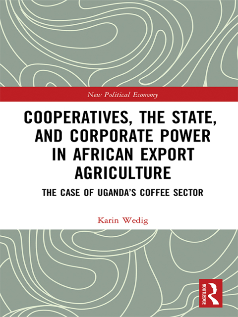 Cover image for book Cooperatives, the State, and Corporate Power in African Export Agriculture